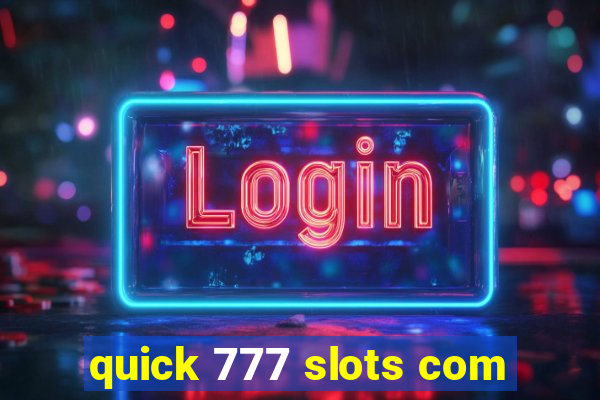 quick 777 slots com